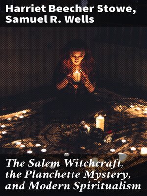 cover image of The Salem Witchcraft, the Planchette Mystery, and Modern Spiritualism